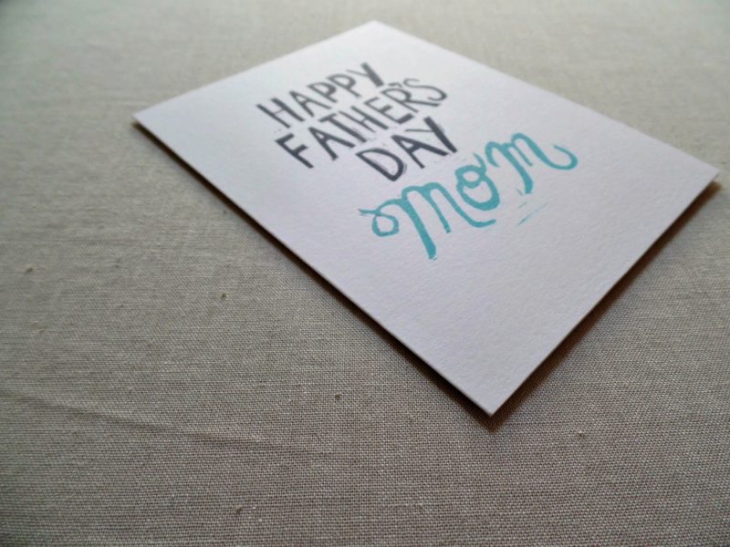 hand printed happy fathers day mom card