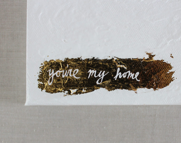 mixed media painting love note with the words you're my home