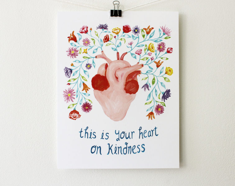 art print with painting of an anatomical heart with flowers and the words this is you heart on kindness