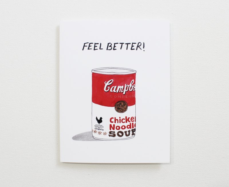 funny get well card with picture of watercolor painted campbell's chicken noodle soup can and the words feel better!
